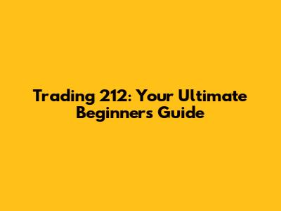 Trading 212: Your Ultimate Beginner's Guide