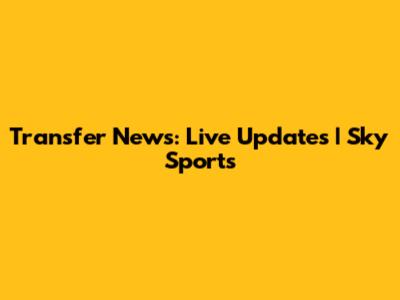 Transfer News: Live Updates | Sky Sports