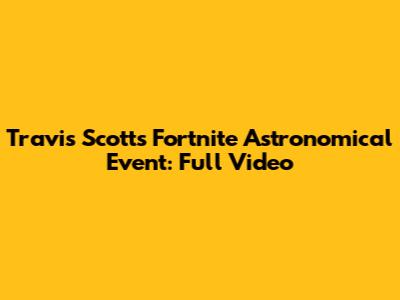 Travis Scott's Fortnite 'Astronomical' Event: Full Video
