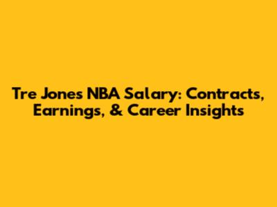 Tre Jones' NBA Salary: Contracts, Earnings, & Career Insights