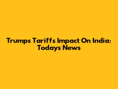 Trump's Tariffs Impact On India: Today's News
