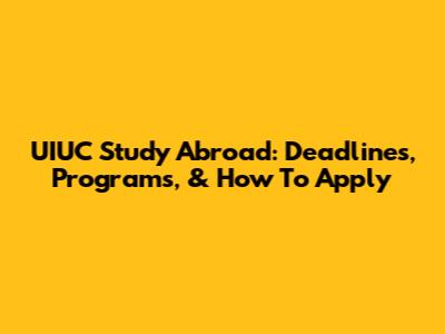 UIUC Study Abroad: Deadlines, Programs, & How To Apply