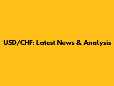 USD/CHF: Latest News & Analysis