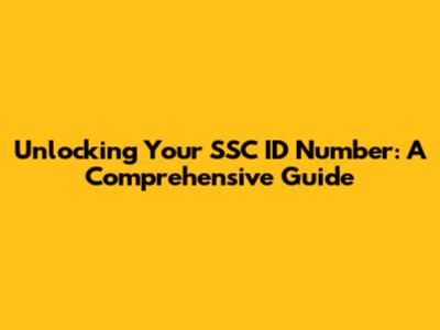 Unlocking Your SSC ID Number: A Comprehensive Guide