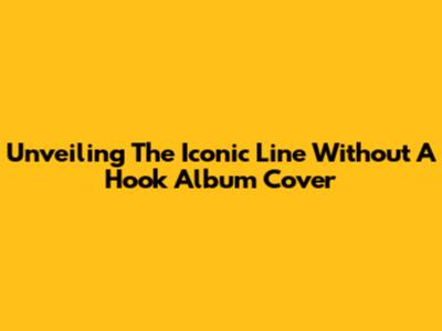 Unveiling The Iconic 'Line Without A Hook' Album Cover