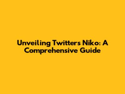 Unveiling Twitter's Niko: A Comprehensive Guide