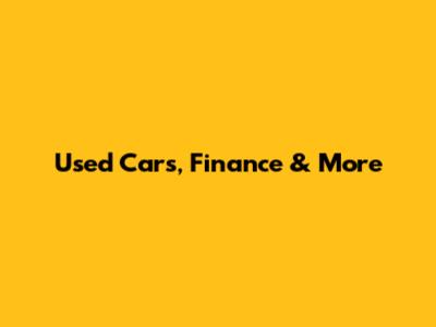 Used Cars, Finance & More