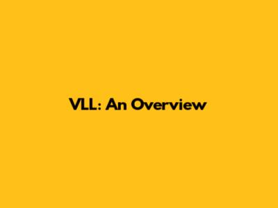 VLL: An Overview