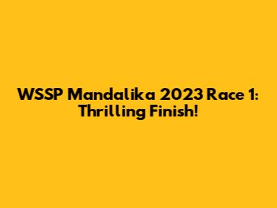 WSSP Mandalika 2023 Race 1: Thrilling Finish!