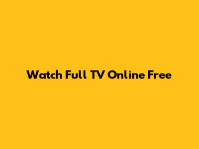 Watch Full TV Online Free