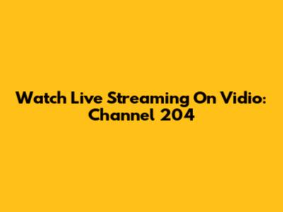 Watch Live Streaming On Vidio: Channel 204