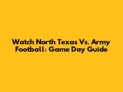 Watch North Texas Vs. Army Football: Game Day Guide