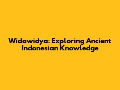 Widawidya: Exploring Ancient Indonesian Knowledge