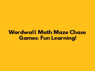 Wordwall Math Maze Chase Games: Fun Learning!
