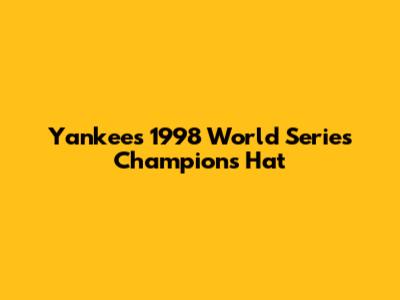 Yankees 1998 World Series Champions Hat